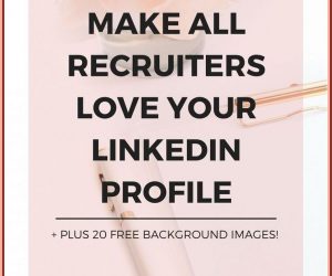 This 1 Thing Will Make All Recruiters Love Your Linkedin Profile