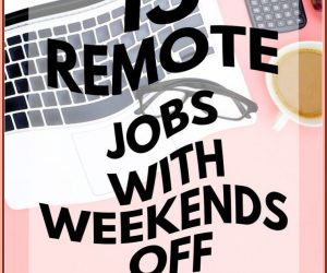 15 Remote Jobs With Weekends Off