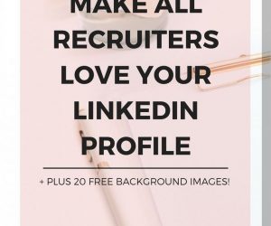 The 1 Thing That Will Make All Recruiters Love Your Linkedin Profile